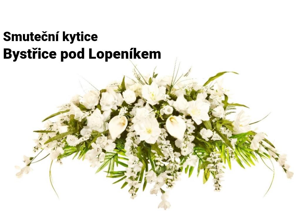 Smuteční kytice Bystřice pod Lopeníkem